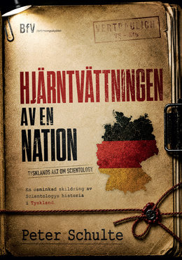 Hjärntvättningen av en nation: Tysklands akt om Scientology, av Peter Schulte