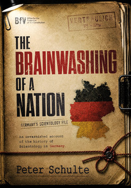 The Brainwashing of a Nation: Germany’s Scientology File, by Peter Schulte