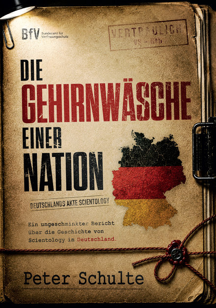 Die Gehirnwäsche einer Nation: Deutschlands Akte Scientology, von Peter Schulte