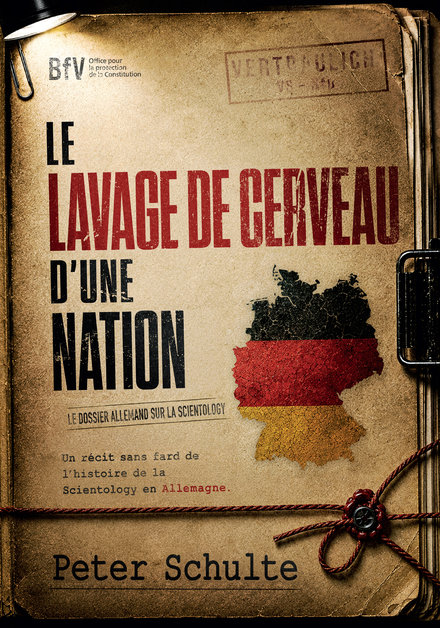 Le Lavage de cerveau d’une nation : le dossier allemand sur la Scientology, par Peter Schulte