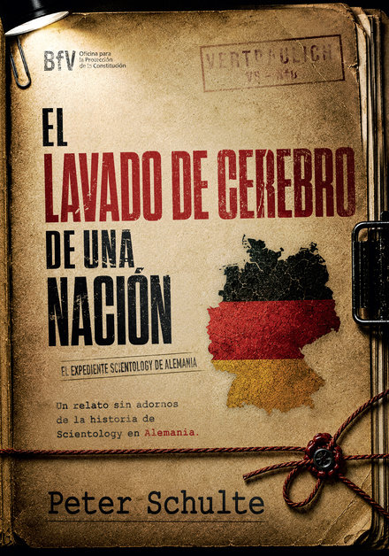 El lavado de cerebro de una nación: El expediente Scientology de Alemania, de Peter Schulte