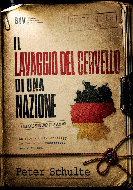 Il lavaggio del cervello di una nazione: Il fascicolo Scientology della Germania, di Peter Schulte