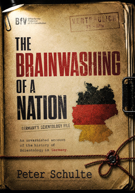 The Brainwashing of a Nation: Germany’s Scientology File, by Peter Schulte